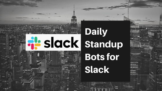 Awesome Daily Standup Tools for&nbsp;Slack